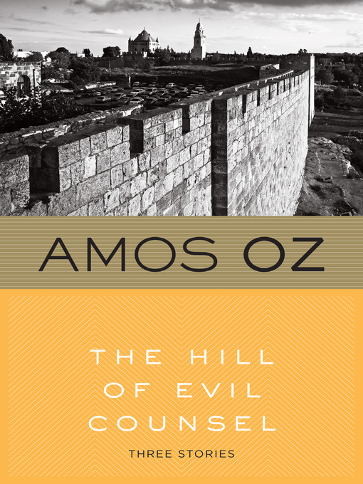 Title details for The Hill of Evil Counsel by Amos Oz - Available